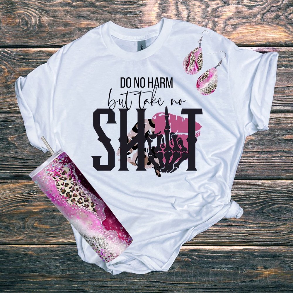 Do no harm but take no shit shirt with tumbler and matching earrings set